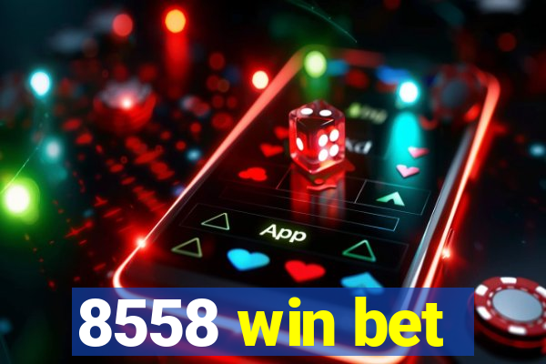 8558 win bet